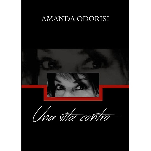 Una vita contro, Amanda Odorisi