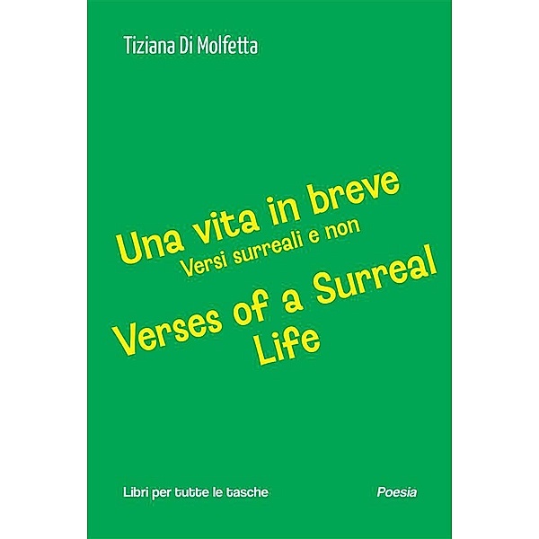Una vita in breve - Verses of a Surreal Life / Libri per tutte le tasche, Tiziana Di Molfetta