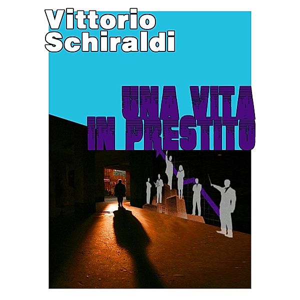 Una vita in prestito, Vittorio Schiraldi