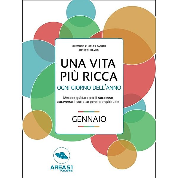 Una vita più ricca ogni giorno dell’anno, E. Holmes, R.C. Barker