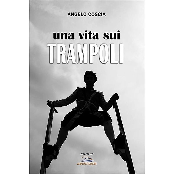 Una vita sui trampoli, Angelo Coscia