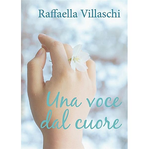 Una voce dal cuore, Raffaella Villaschi