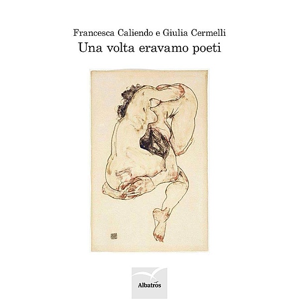 Una volta eravamo poeti, Francesca Caliendo, Giulia Cermelli