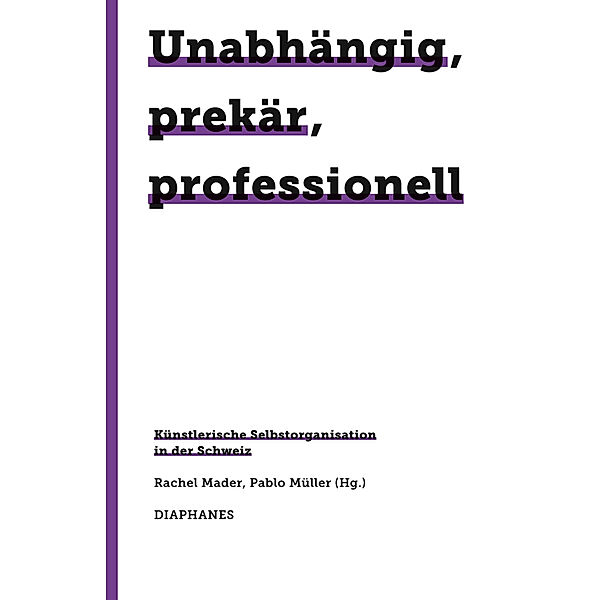 Unabhängig, prekär, professionell