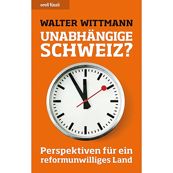 Unabhängige Schweiz?, Walter Wittmann