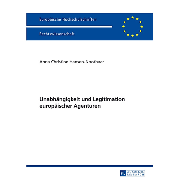 Unabhängigkeit und Legitimation europäischer Agenturen, Anna Hansen-Nootbaar
