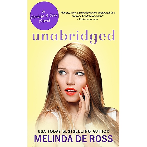 Unabridged: A Bookish & Sexy novel / Melinda De Ross, Melinda de Ross