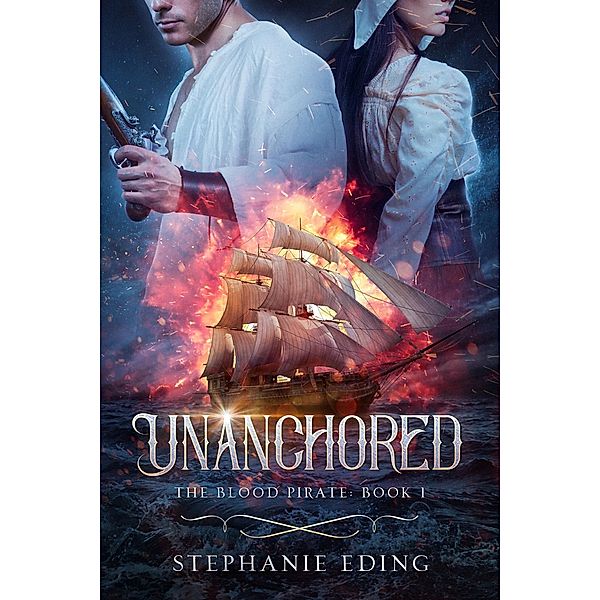 Unanchored (The Blood Pirate) / The Blood Pirate, Stephanie Eding