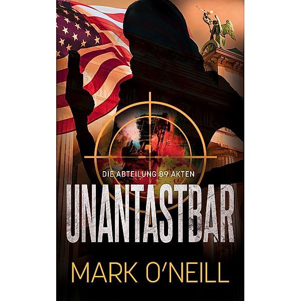 Unantastbar (Abteilung 89, #4) / Abteilung 89, Mark O'Neill