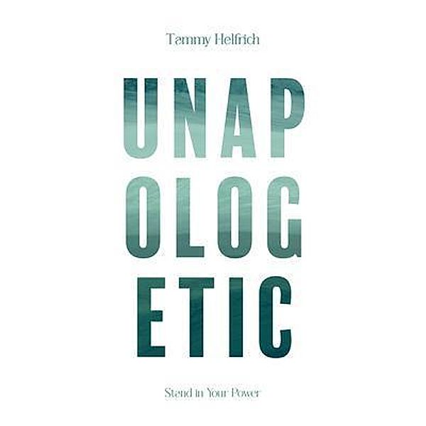 Unapologetic, Tammy Helfrich