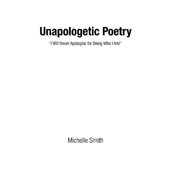 Unapologetic Poetry, Michelle Smith