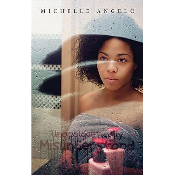 Unapologetically Misunderstood, Michelle Angelo