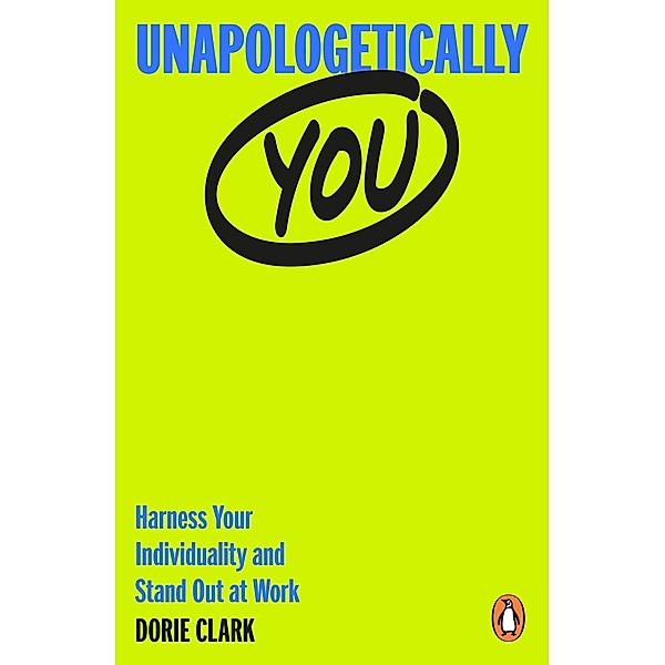 Unapologetically You, Dorie Clark