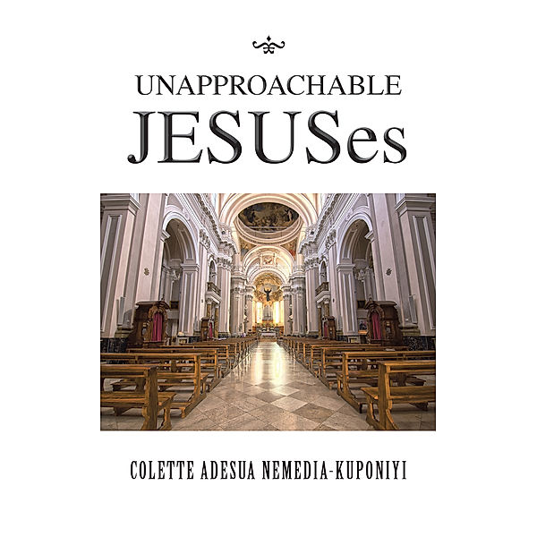 Unapproachable Jesuses, Colette Adesua Nemedia-Kuponiyi