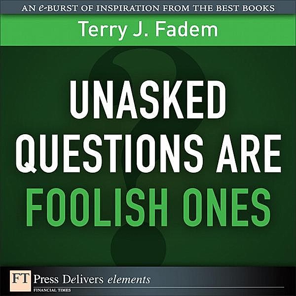 Unasked Questions Are Foolish Ones, Terry Fadem