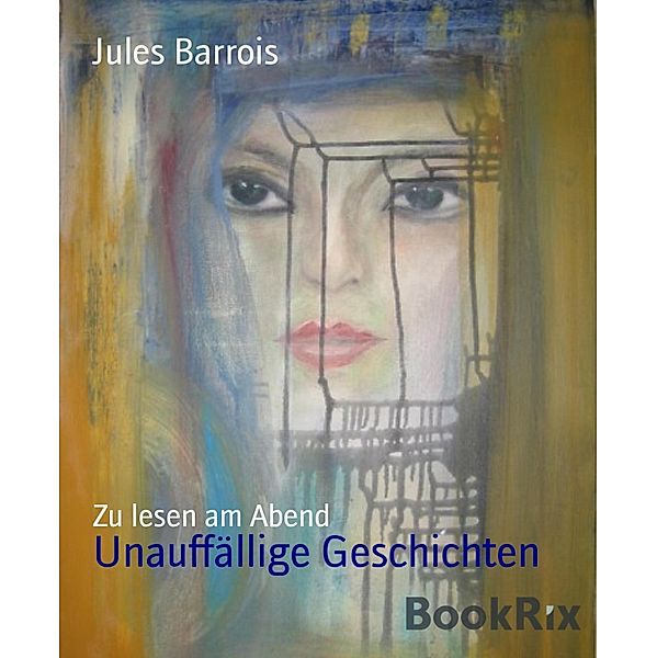 Unauffällige Geschichten, Jules Barrois
