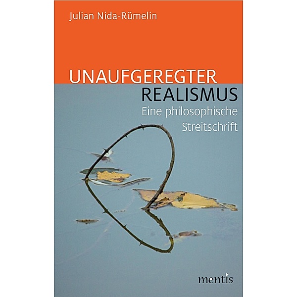 Unaufgeregter Realismus, Julian Nida-Rümelin