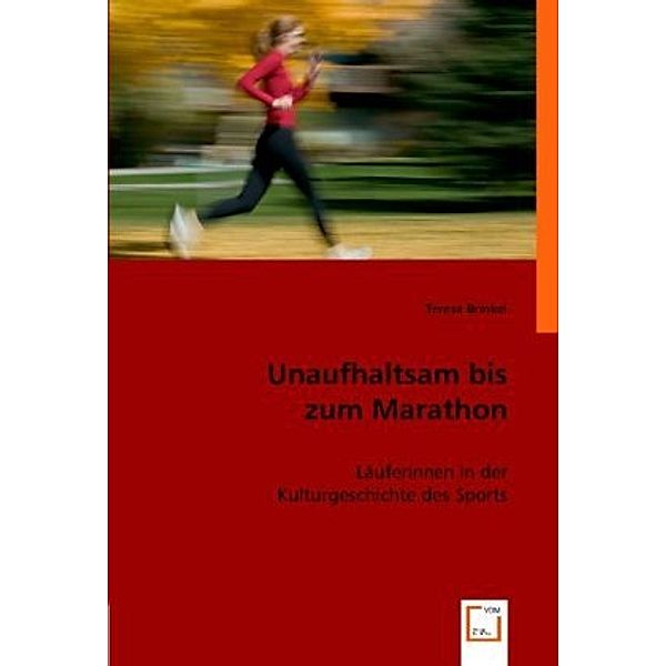 Unaufhaltsam bis zum Marathon, Teresa Brinkel