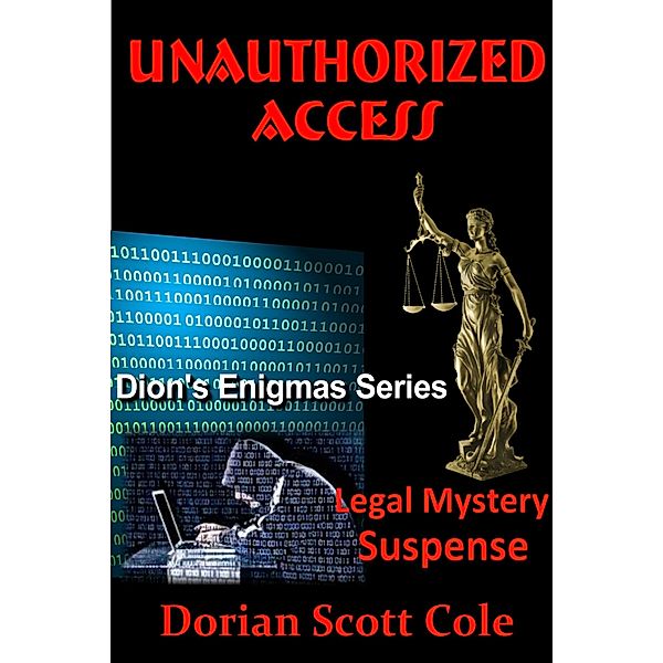 Unauthorized Access (Dions Enigmas, #1) / Dions Enigmas, Dorian Scott Cole