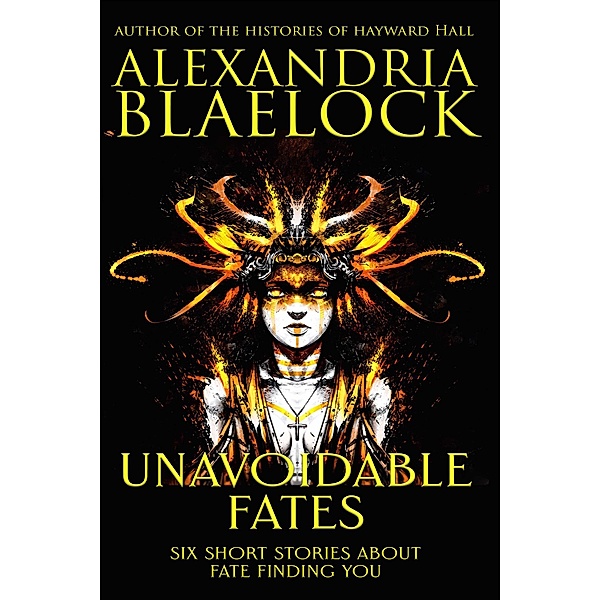 Unavoidable Fates, Alexandria Blaelock