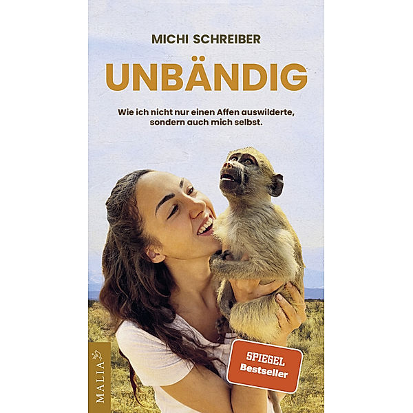 Unbändig - Der SPIEGEL-Bestseller, Michi Schreiber