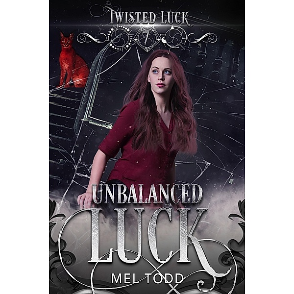 Unbalanced Luck (Twisted Luck, #7) / Twisted Luck, Mel Todd
