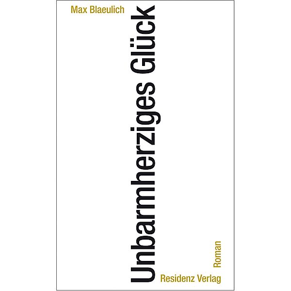 Unbarmherziges Glück, Max Blaeulich