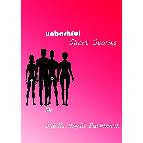 Unbashful Short Stories, Sybilla Buchmann