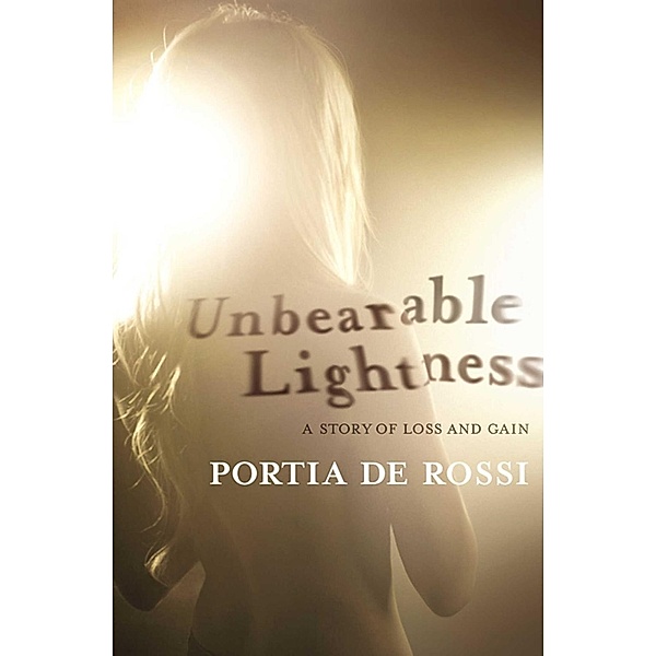 Unbearable Lightness, Portia de Rossi