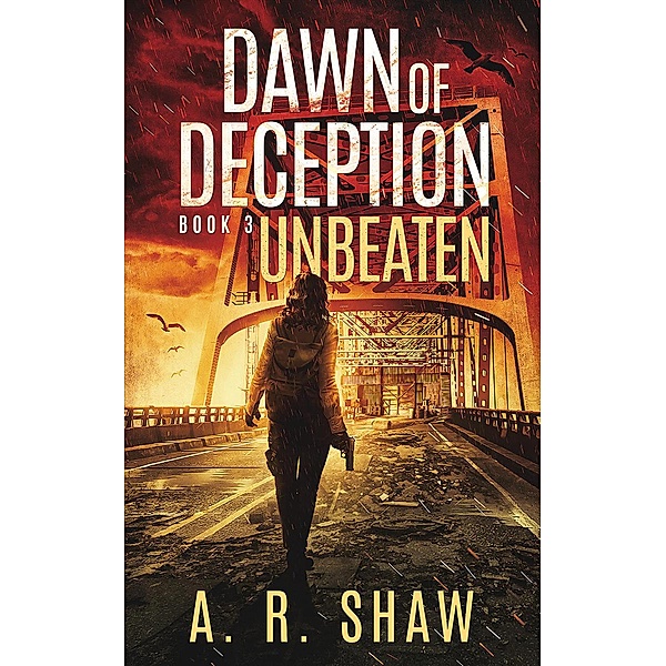 Unbeaten (Dawn of Deception, #3) / Dawn of Deception, A. R. Shaw