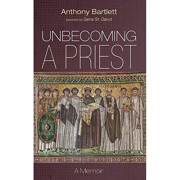 Unbecoming a Priest, Anthony Bartlett