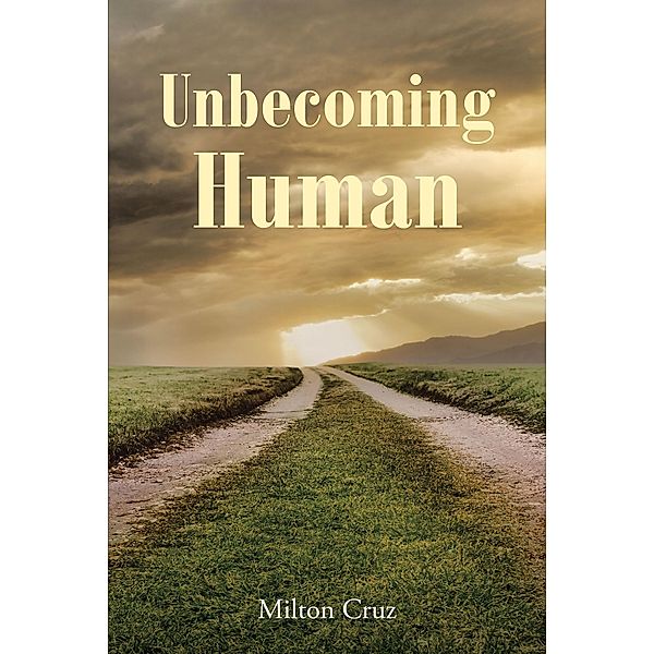 Unbecoming Human, Milton Cruz