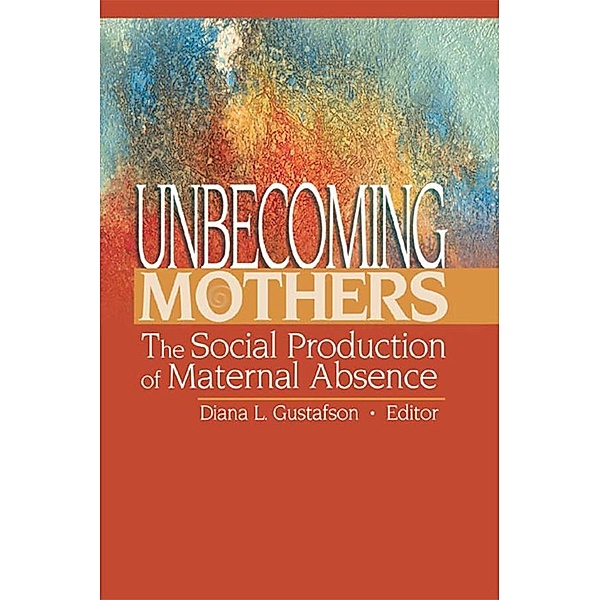 Unbecoming Mothers, Diana Gustafson