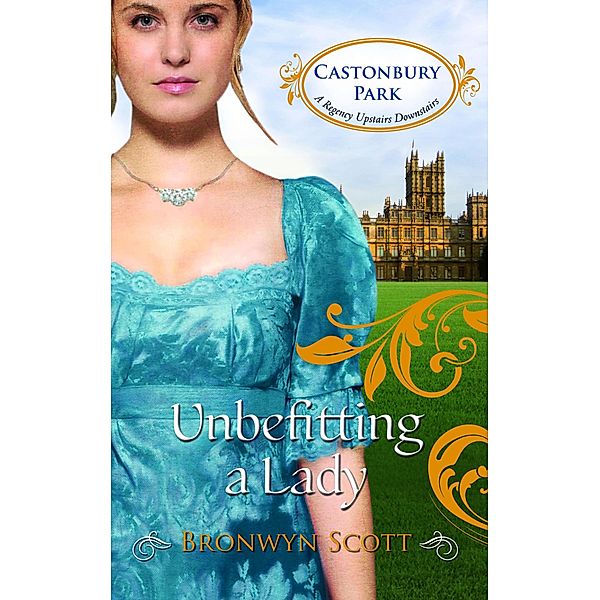 Unbefitting a Lady / Castonbury Park, Bronwyn Scott