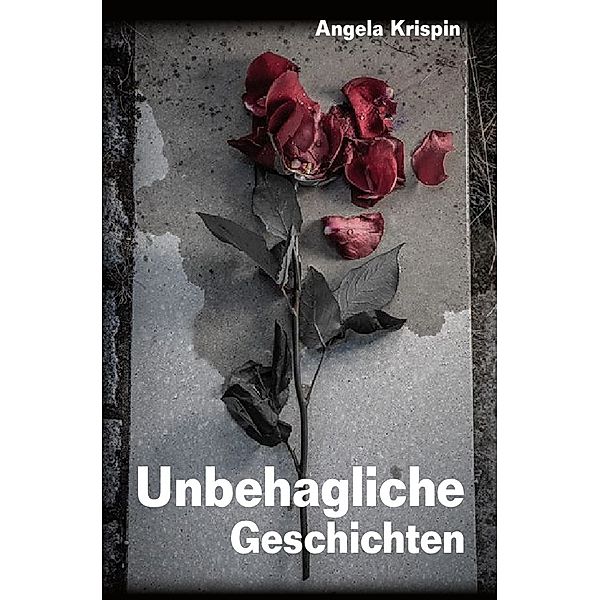 Unbehagliche Geschichten, Angela Krispin