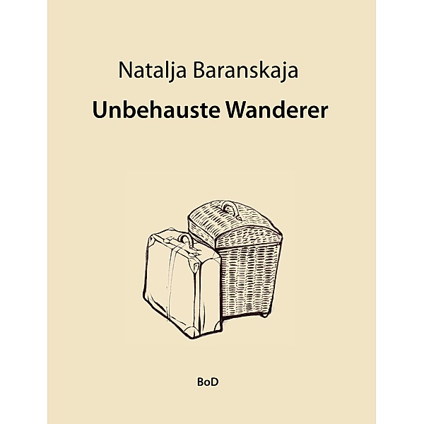 Unbehauste Wanderer, Natalja Baranskaja
