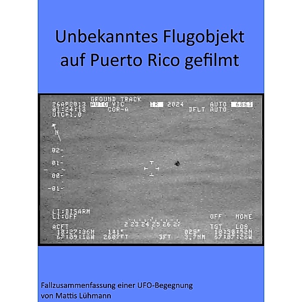 Unbekanntes Flugobjekt auf Puerto Rico gefilmt / Fallzusammenfassung einer UFO-Begegnung, Mattis Lühmann