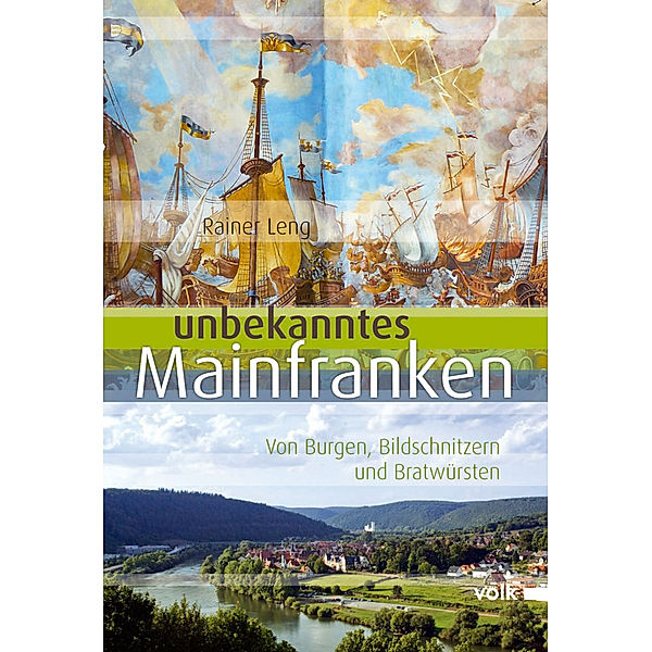 Unbekanntes Mainfranken, Rainer Leng