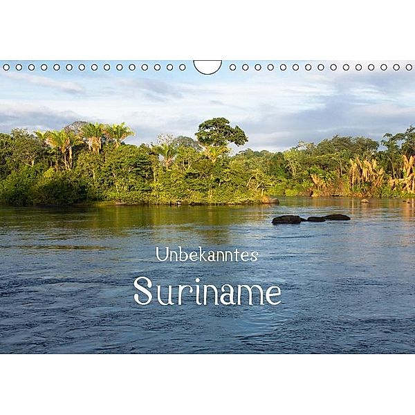Unbekanntes Suriname (Wandkalender 2019 DIN A4 quer), T. Susdorf