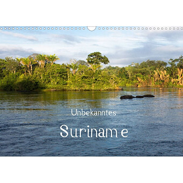 Unbekanntes Suriname (Wandkalender 2022 DIN A3 quer), T. Susdorf, weltreise-unlimited.de