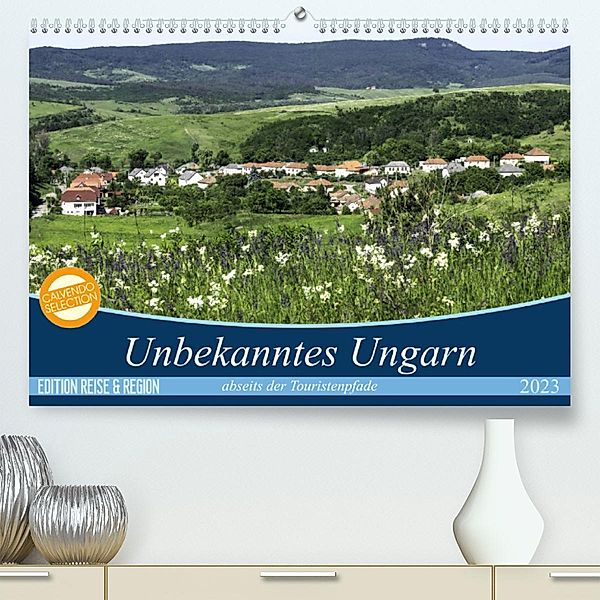 Unbekanntes Ungarn abseits der Touristenpfade (Premium, hochwertiger DIN A2 Wandkalender 2023, Kunstdruck in Hochglanz), Gabriele Kislat