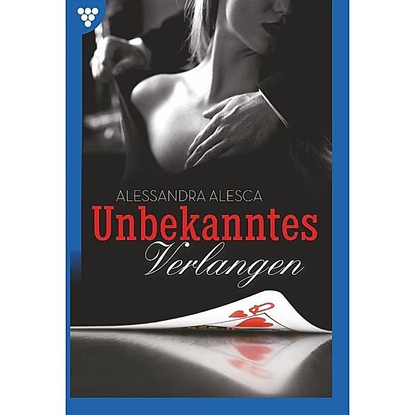 Unbekanntes Verlangen - Erotikroman, Alessandra Alesca