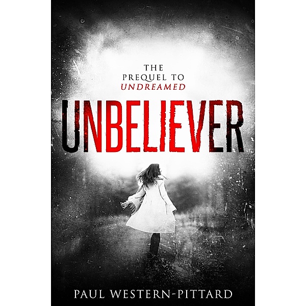 Unbeliever (Undreamed, #1) / Undreamed, Paul Western-Pittard