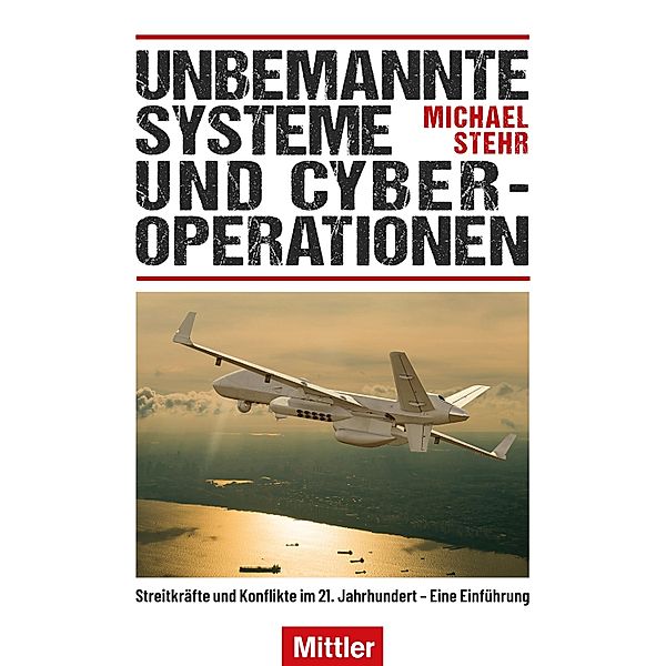Unbemannte Systeme und Cyber-Operationen, Michael Stehr