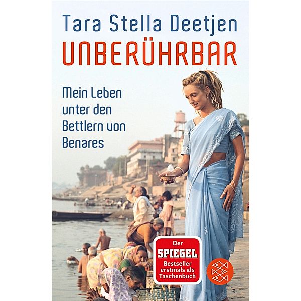 Unberührbar - Mein Leben unter den Bettlern von Benares, Tara Stella Deetjen