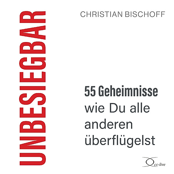 Unbesiegbar,2 Audio-CD, Christian Bischoff