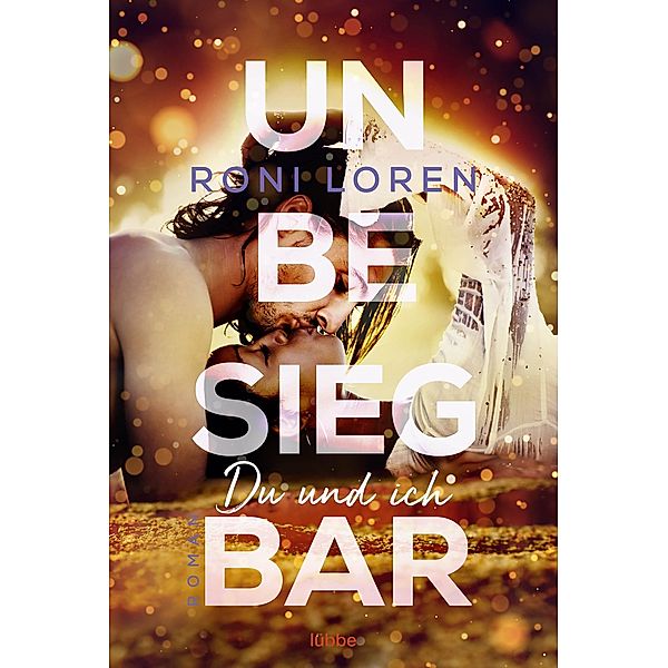 Unbesiegbar / Du und ich Bd.3, Roni Loren