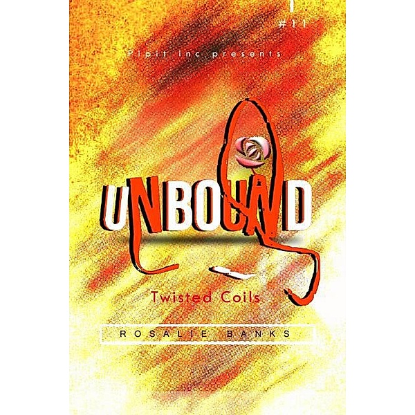 Unbound #11 : Twisted Coils / Unbound, Rosalie Banks
