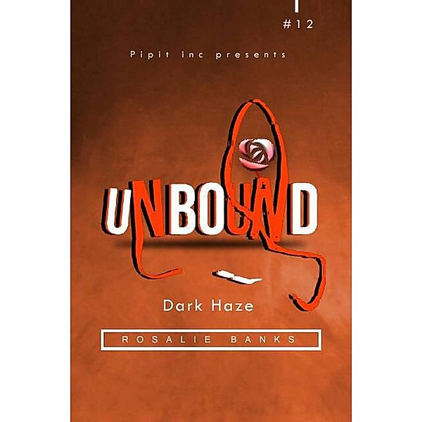 Unbound #12: Dark Daze / Unbound, Rosalie Banks