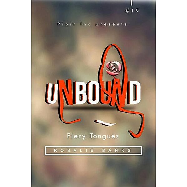 Unbound #19: Fiery Tongues / Unbound, Rosalie Banks